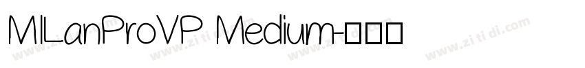 MILanProVP Medium字体转换